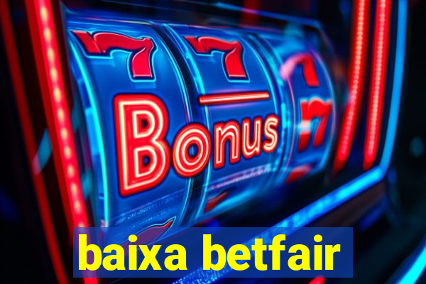 baixa betfair